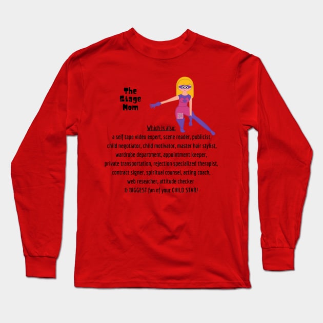 Super Stage Mom Long Sleeve T-Shirt by WearablePSA